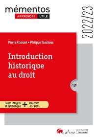 Introduction historique au droit : cours intégral et synthétique + tableaux et cartes : 2022-2023