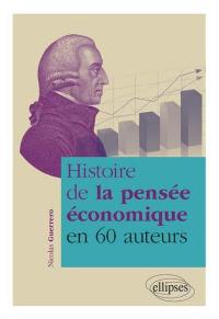 Histoire de la pensée économique en 60 auteurs