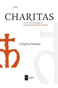 Charitas : cahier annuel de l'école de théologie, n° 6. L'esprit d'amour
