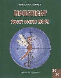 Mousticot : agent secret M005