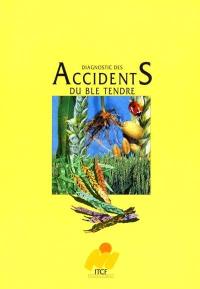 Diagnostic des accidents du blé tendre : édition 2001