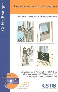 Garde-corps de bâtiments : fonction, conception et dimensionnement : en application de l'article R. 111-15 du Code de la construction et de l'habitation (CCH) et des normes NF P01-012 et P01-013