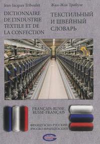 Dictionnaire de l'industrie textile et de la confection : français-russe, russe-français : environ 4.000 termes