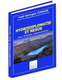 Hydrodiplomatie et nexus : eau, énergie, alimentation