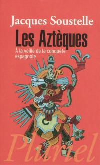 Les Aztèques à la veille de la conquête espagnole