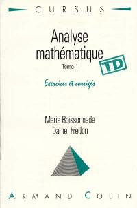Analyse mathématique : DEUG sciences économiques et AES. Vol. 1. Exercices et corrigés
