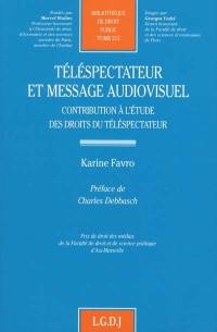 Téléspectateur et message audiovisuel : contribution à l'étude des droits du téléspectateur