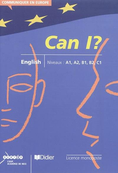 Can I ? : English, niveaux A1, A2, B1, B2, C1 : licence monoposte