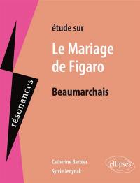 Etude sur Beaumarchais, Le mariage de Figaro