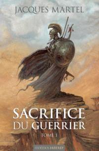 Sacrifice du guerrier. Vol. 1