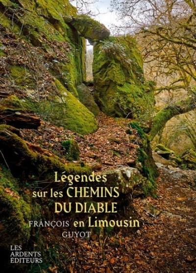 Légendes sur le chemins du diable en Limousin