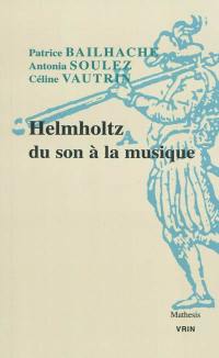 Helmholtz, du son à la musique