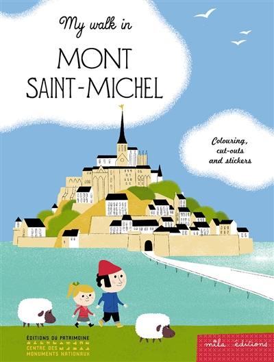My walk in Mont-Saint-Michel : colouring, cut-outs and stickers