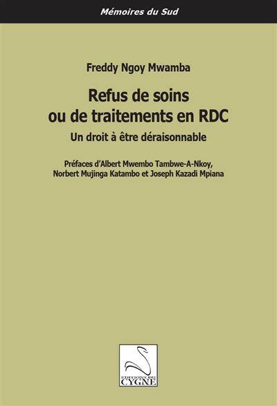 Refus de soins ou de traitements en RDC : un droit à être déraisonnable