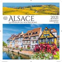 Alsace : la passion de nos régions : 2021, calendrier 16 mois
