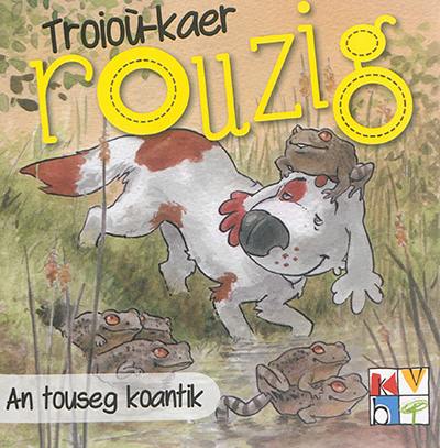 Troioù-kaer Rouzig. Vol. 6. An touseg koantik