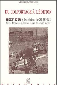 Du colportage à l'édition, Bifur et les éditions du Carrefour : Pierre Lévy, un éditeur au temps des avant-gardes