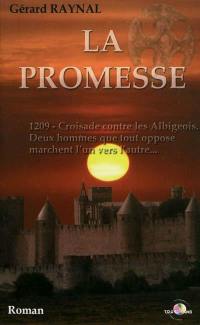 La promesse : 1209, croisade contre les Albigeois, deux hommes que tout oppose marchent l'un vers l'autre...