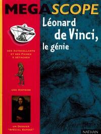 Léonard de Vinci, le génie