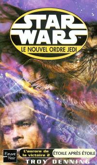 Le nouvel ordre Jedi. Vol. 6. Etoile après étoile : l'aurore de la victoire 2