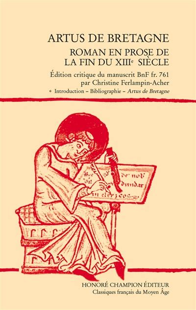 Artus de Bretagne : roman en prose de la fin du XIIIe siècle