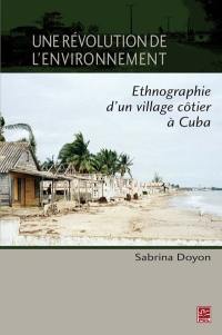 Une révolution de l'environnement : ethnographie d'un village côtier à Cuba