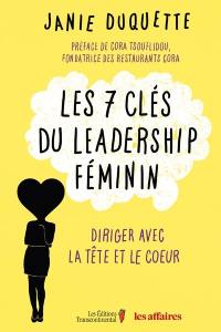 Les 7 clés du leadership féminin : diriger avec la tête et le coeur
