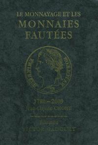 Le monnayage et les monnaies fautées : France, 1780-2009