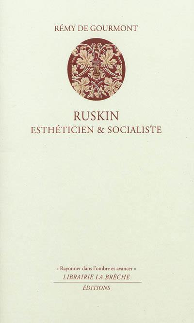 Ruskin, esthéticien et socialiste. La mort de Ruskin
