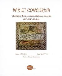 Pax et concordia : chrétiens des premiers siècles en Algérie (IIIe-VIIe siècles)