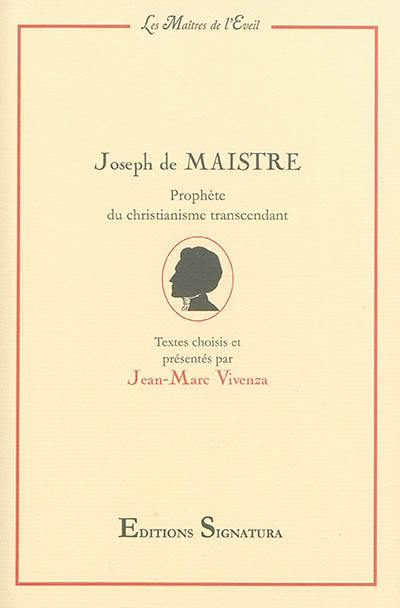 Joseph de Maistre : prophète du christianisme transcendant