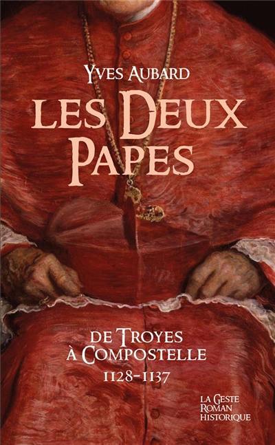 La saga des Limousins. Vol. 23. Les deux papes : 1128-1137 : de Troyes à Compostelle
