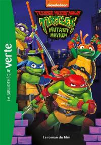 Teenage mutant Ninja Turtles : mutant Mayhem : le roman du film