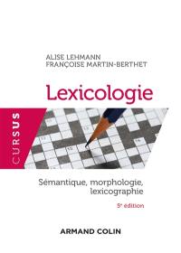 Lexicologie : sémantique, morphologie, lexicographie