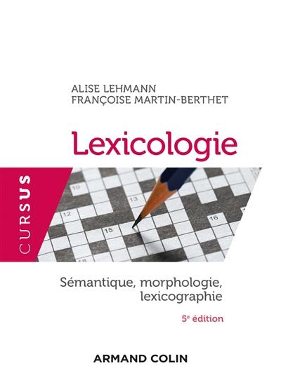 Lexicologie : sémantique, morphologie, lexicographie