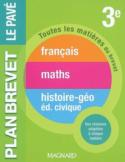 Français, maths, histoire-géo, éd. civique 3e : toutes les matières du brevet