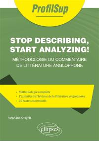 Stop describing, start analyzing! : méthodologie du commentaire de littérature anglophone