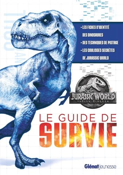 Jurassic World, fallen kingdom : le guide de survie