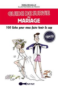 Guide de survie du mariage : 100 listes pour vous faire tenir le cap