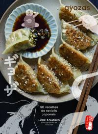 Gyozas : 50 recettes de raviolis japonais
