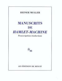 Manuscrits de Hamlet-Machine : transcriptions-traductions