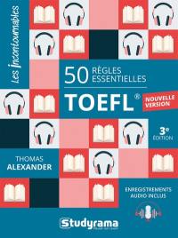 50 règles essentielles TOEFL nouvelle version
