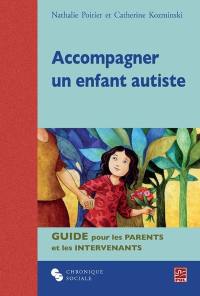 Accompagner un enfant autiste : guide pour les parents et les intervenants