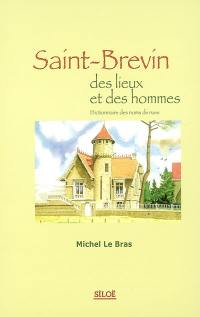 Saint-Brévin : des lieux et des hommes : dictionnaire des noms de rues