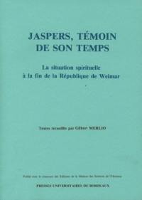 Jaspers, témoin de son temps : la situation spirituelle à la fin de la république de Weimar