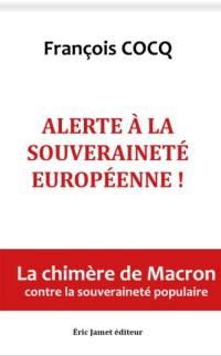 Alerte à la souveraineté européenne ! : la chimère de Macron contre la souveraineté populaire