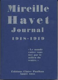 Journal 1918-1919 : le monde entier vous tire par le milieu du ventre