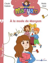 Les aventures de Maryam. Vol. 3. A la mode de Maryam