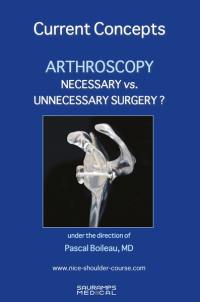 Arthroscopy : necessary vs. unnecessary surgery? : current concepts