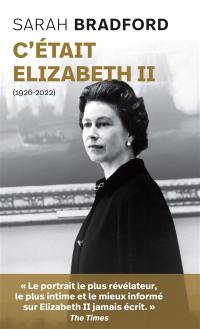C'était Elizabeth II (1926-2022)